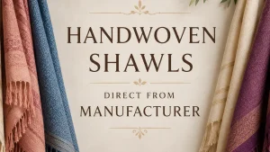 handwoven shawls direct from manufacturer