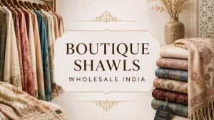boutique shawls wholesale India