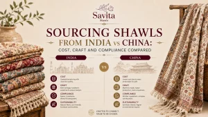sourcing shawls from India vs China
